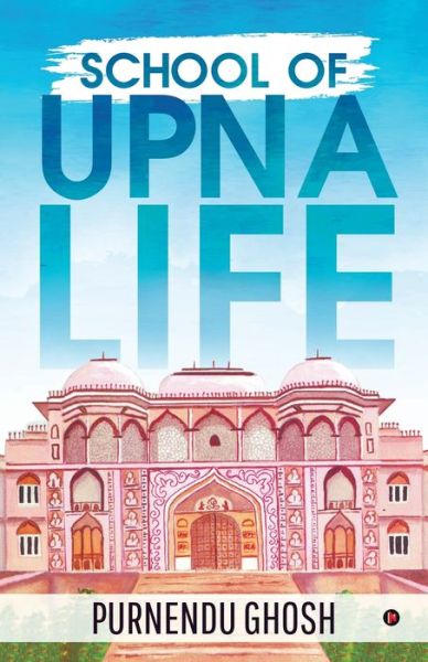 Cover for Purnendu Ghosh · School of Upna Life (Paperback Book) (2019)