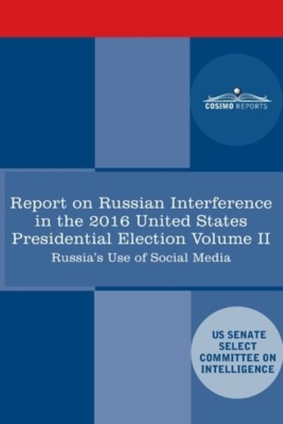 Cover for Senate Intelligence Committee · Report of the Select Committee on Intelligence U.S. Senate on Russian Active Measures Campaigns and Interference in the 2016 U.S. Election, Volume II (Pocketbok) (2020)