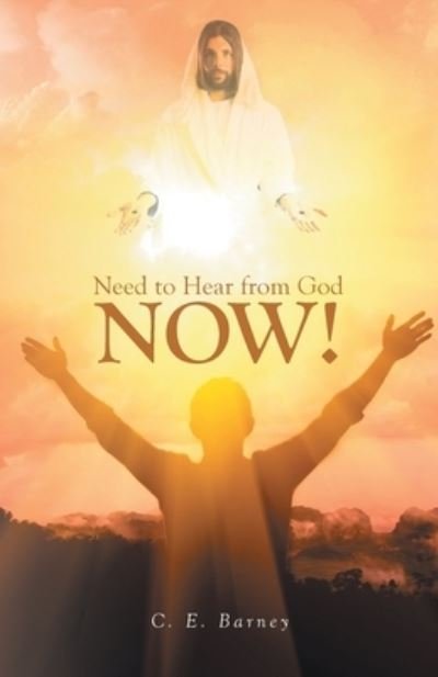 Cover for C E Barney · Need to Hear from God Now! (Paperback Book) (2021)
