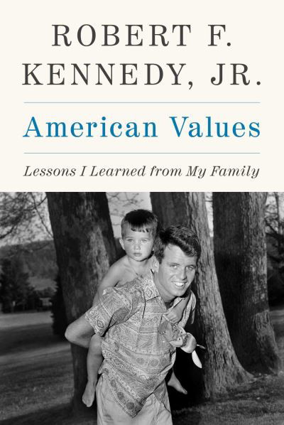 American Values: Lessons I Learned from My Family - Robert F. Kennedy Jr. - Livres - Skyhorse Publishing - 9781648210297 - 26 septembre 2023