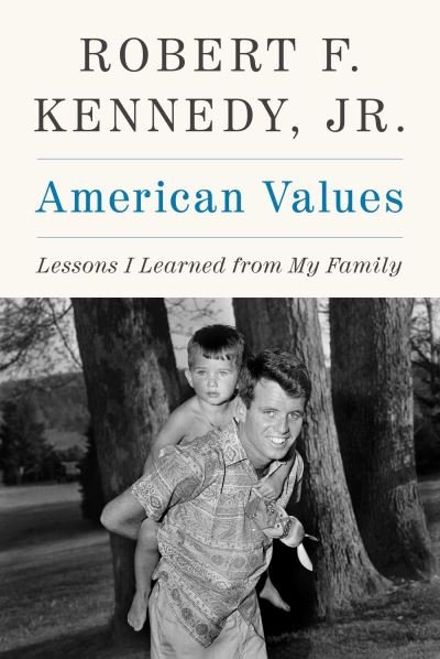 Cover for Robert F. Kennedy Jr. · American Values: Lessons I Learned from My Family (Innbunden bok) (2023)