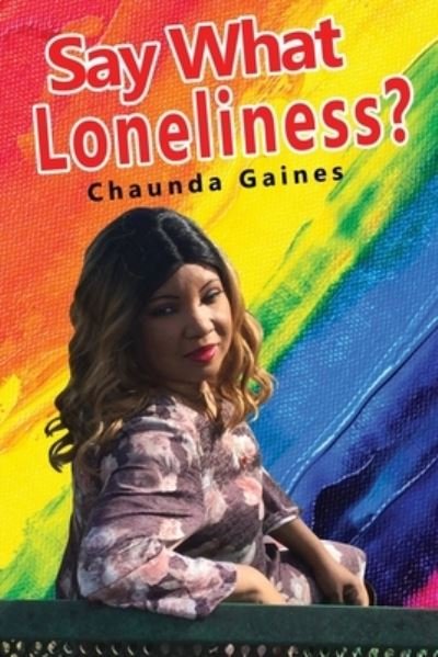 Cover for Chaunda Gaines · Say What Loneliness? (Paperback Book) (2020)