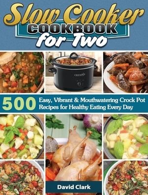 Cover for David Clark · Slow Cooker Cookbook for Two (Innbunden bok) (2020)