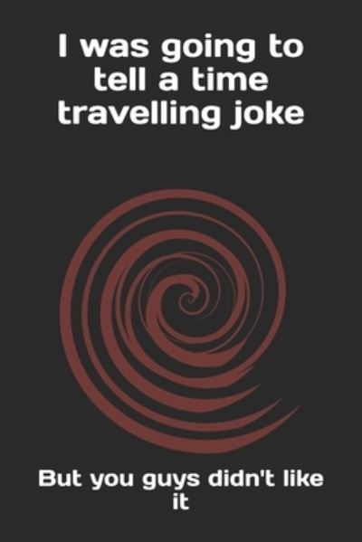 Cover for Smiles · I Was Going to Tell a Time Travelling Joke (Paperback Book) (2020)