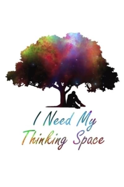Cover for Jrr T Publishing · I Need My Thinking Space Notebook (Paperback Bog) (2020)