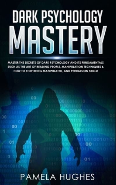 Cover for Pamela Hughes · Dark Psychology Mastery (Pocketbok) (2020)