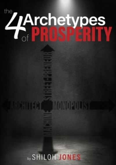 Cover for Shiloh Jones · 4 Archetypes of Prosperity (Book) (2022)