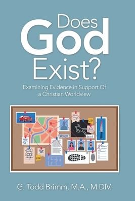 Cover for G Todd Brimm M a M DIV · Does God Exist? (Hardcover bog) (2022)