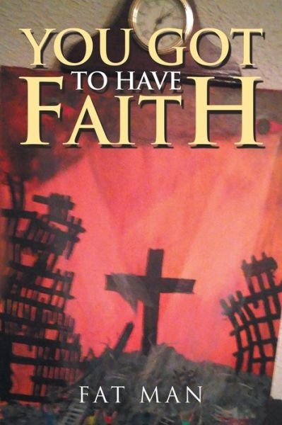 Cover for Fat Man · You Got to Have Faith (Paperback Book) (2021)