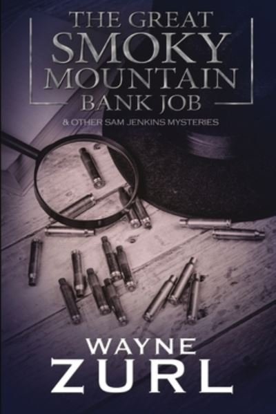 Cover for Wayne Zurl · The Great Smoky Mountain Bank Job (Paperback Book) (2017)