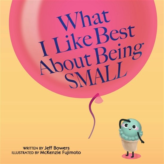 Cover for Black Rose Writing · What I Like Best About Being Small (Paperback Book) (2022)