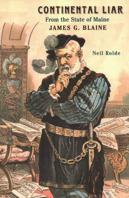 Cover for Neil Rolde · Continental Liar from the State of Maine: James G. Blaine (Paperback Book) (2023)