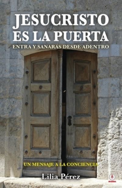 Cover for Lilia Pérez Ayala · Jesucristo Es la Puerta (Book) (2022)