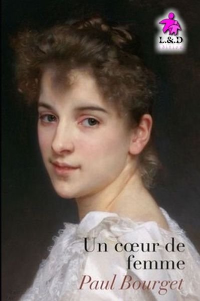 Cover for Paul Bourget · Un coeur de femme (Paperback Book) (2019)