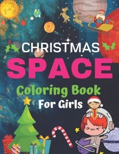 Cover for Holiday Space Gift House · Christmas Space Coloring Book For Girls (Paperback Book) (2019)
