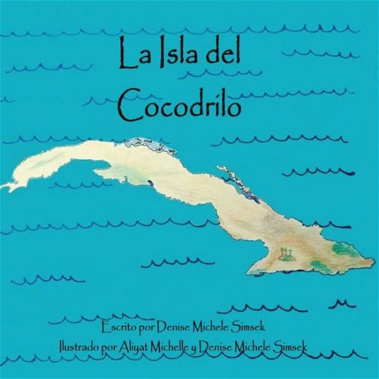Cover for Aliyat Michelle · Isla Del Cocodrilo (Book) (2020)