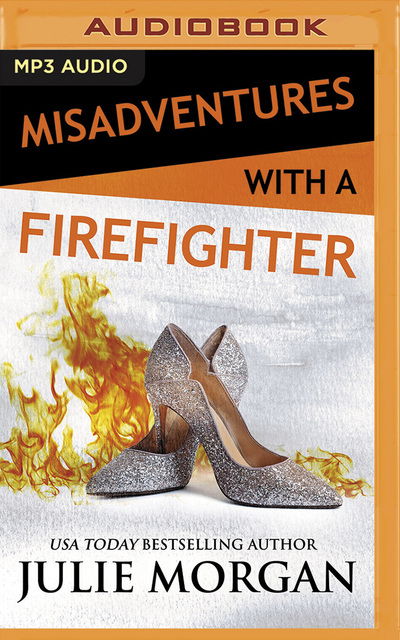 Misadventures with a Firefighter - Julie Morgan - Muzyka - BRILLIANCE AUDIO - 9781713521297 - 7 lipca 2020