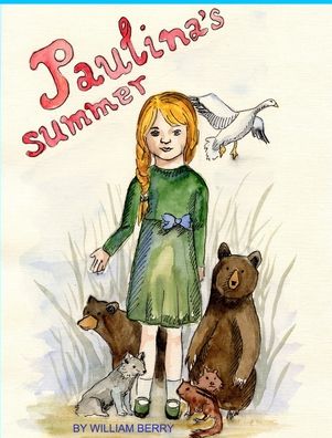 Cover for Berry, William, III · Paulina's Summer (Hardcover Book) (2020)