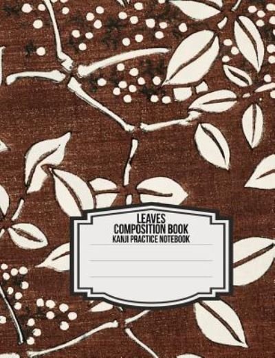Cover for Iphosphenes Journals · Leaves Composition Book (Paperback Book) (2018)