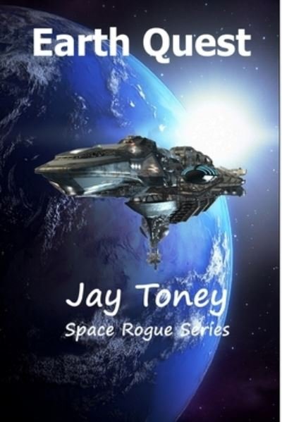 Cover for Jay a Toney · Earth Quest (Pocketbok) (2018)