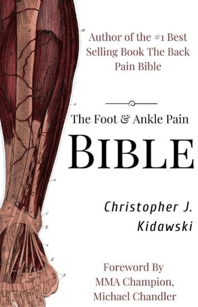 Cover for Christopher J Kidawski · The Foot &amp; Ankle Pain Bible (Paperback Bog) (2018)