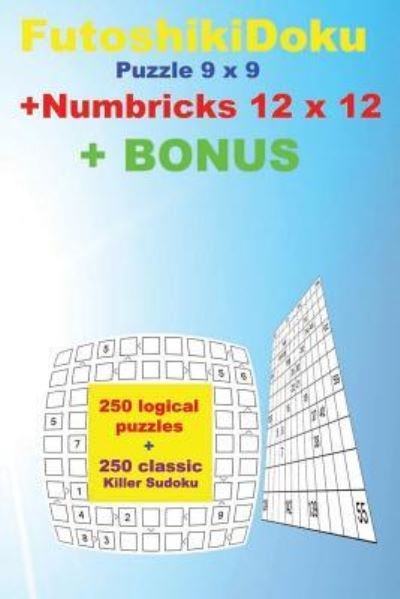 Cover for Andrii Pitenko · Futoshikidoku Puzzle 9 X 9 + Numbricks 12 X 12 + Bonus (Taschenbuch) (2018)