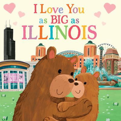 Cover for Rose Rossner · I Love You as Big as Illinois (Board book) (2021)