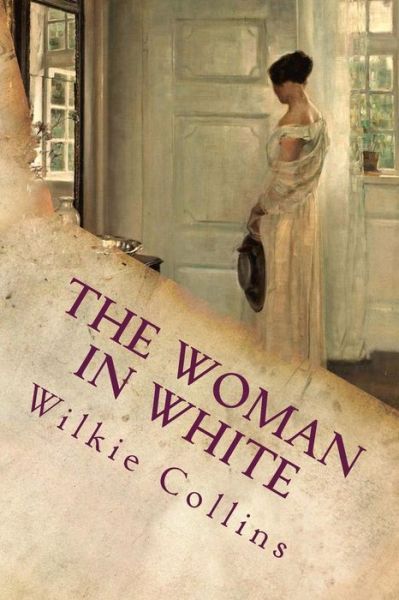 The Woman In White - Wilkie Collins - Books - Createspace Independent Publishing Platf - 9781729812297 - November 21, 2018