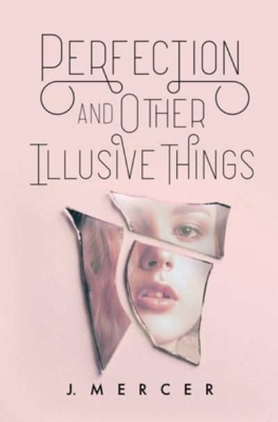 Cover for J Mercer · Perfection and Other Illusive Things (Taschenbuch) (2020)