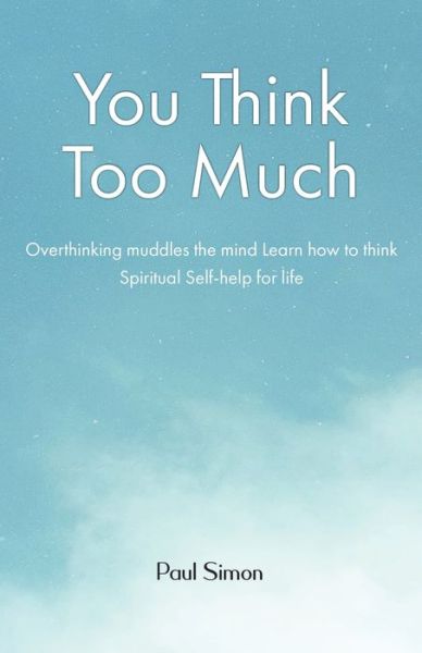 You Think Too Much - Paul Simon - Bücher - Ile Maurice - 9781739978297 - 17. November 2021