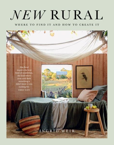 Cover for Ingrid Weir · New Rural: Where to Find It and How to Create It (Hardcover Book) (2021)