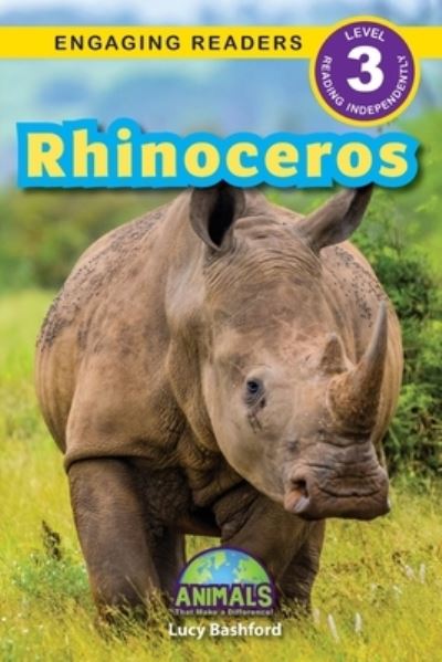 Rhinoceros: Animals That Make a Difference! (Engaging Readers, Level 3) - Animals That Make a Difference! - Lucy Bashford - Books - Engage Books - 9781774768297 - June 4, 2024