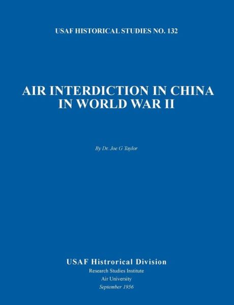 Cover for Air University · Air Interdiction in China in World War II (Us Air Forces Historical Studies: No. 132) (Pocketbok) (2012)