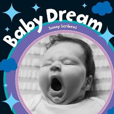 Baby Dream - Sunny Scribbins - Boeken - Barefoot Books Ltd - 9781782857297 - 28 februari 2019