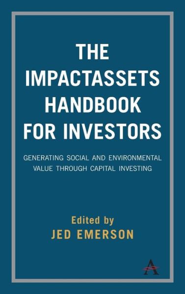 Cover for The ImpactAssets Handbook for Investors: Generating Social and Environmental Value through Capital Investing (Hardcover Book) (2017)
