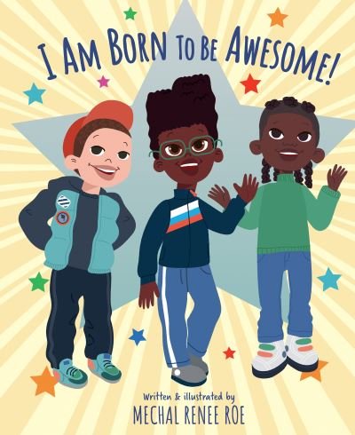 Cover for Mechal Renee Roe · I am Born to be Awesome (Hardcover Book) (2023)