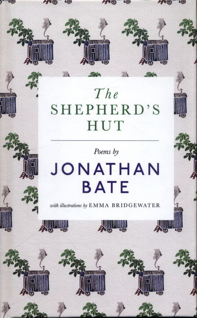 Cover for Jonathan Bate · The Shepherd’s Hut: Poems (Hardcover Book) (2017)