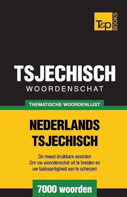 Cover for Andrey Taranov · Thematische Woordenschat Nederlands-tsjechisch - 7000 Woorden (Paperback Book) (2015)