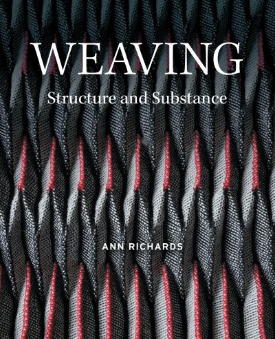 Cover for Ann Richards · Weaving: Structure and Substance (Innbunden bok) (2021)