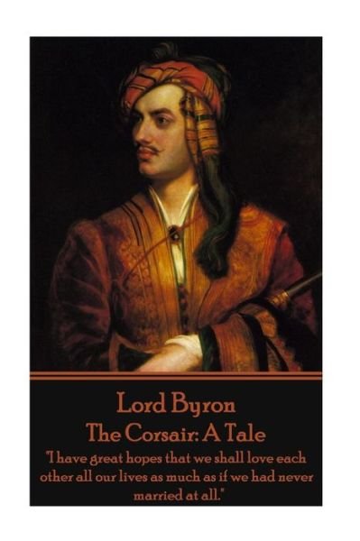 Cover for 1788- Lord George Gordon Byron · Lord Byron - The Corsair (Taschenbuch) (2015)