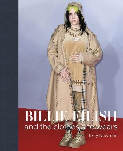 Cover for Terry Newman · Billie Eilish: And the Clothes She Wears - the clothes they wear (Gebundenes Buch) (2023)