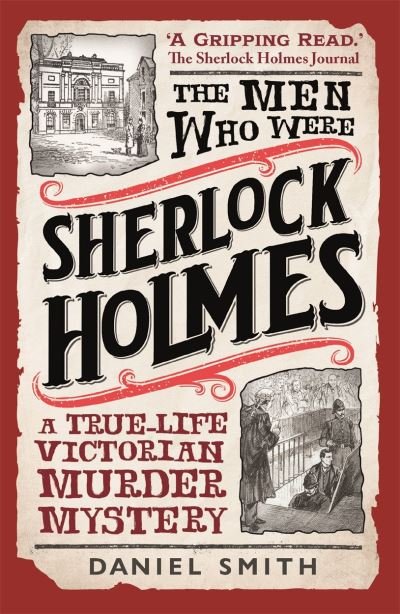 Cover for Daniel Smith · The Men Who Were Sherlock Holmes: A True-life Victorian Murder Mystery (Pocketbok) (2024)