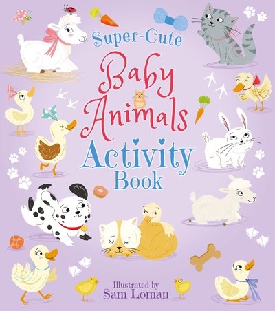 Super-Cute Baby Animals Activity Book - Super-Cute Activity Books - Lisa Regan - Livros - Arcturus Publishing Ltd - 9781789506297 - 1 de junho de 2020