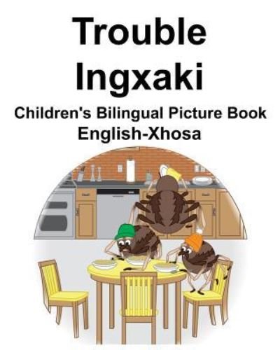 Cover for Richard Carlson Jr · English-Xhosa Trouble / Ingxaki Children's Bilingual Picture Book (Paperback Book) (2018)