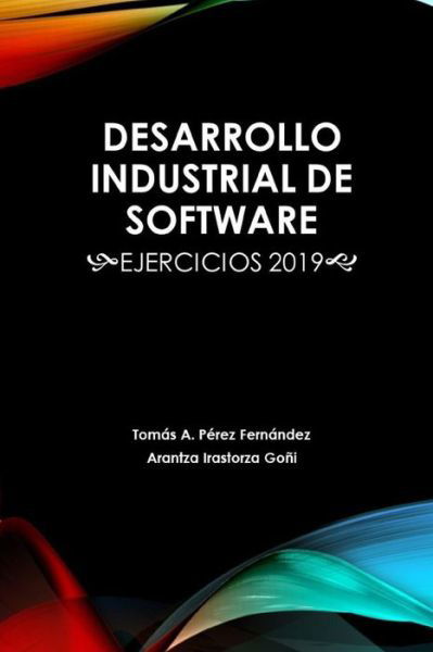 Cover for Arantza Irastorza Goñi · Desarrollo Industrial de Software (Paperback Bog) (2019)