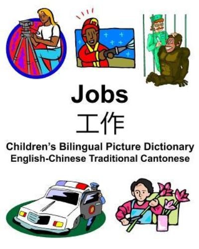 Cover for Richard Carlson Jr · English-Chinese Traditional Cantonese Jobs/ Children's Bilingual Picture Dictionary (Paperback Book) (2019)
