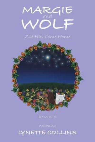 Cover for Lynette Collins · Margie and Wolf: Zoe Has Come Home (Paperback Book) (2019)