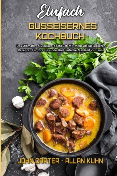 Cover for John Carter · Einfach Gusseisernes Kochbuch (Paperback Bog) (2021)