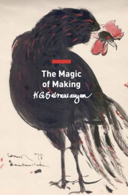 Cover for K. G. Subramanyan · The Magic of Making: Essays on Art and Culture - The India List (Inbunden Bok) (2024)