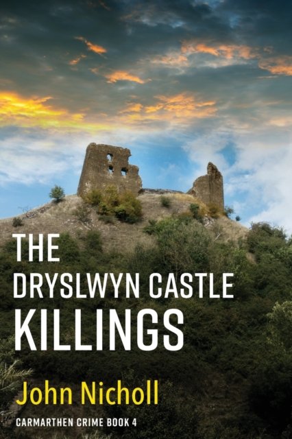 Cover for John Nicholl · The Dryslwyn Castle Killings: A dark, gritty edge-of-your-seat crime mystery thriller from John Nicholl - Carmarthen Crime (Taschenbuch) [Large type / large print edition] (2022)